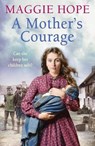 A Mother's Courage - Maggie Hope - 9780091957407