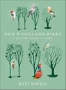 Our Woodland Birds - Matt Sewell - 9780091957902