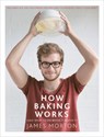 How Baking Works - James Morton - 9780091959906