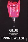 Glue - Irvine Welsh - 9780099285922