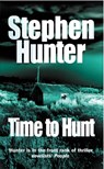 Time To Hunt - Stephen Hunter - 9780099453215