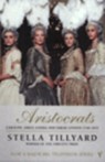 Aristocrats - Stella Tillyard - 9780099477112
