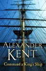 Command A King's Ship - Alexander Kent - 9780099493891