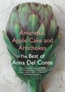 Amaretto, Apple Cake and Artichokes - Anna Del Conte - 9780099494164