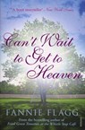 Can't Wait to Get to Heaven - Fannie Flagg - 9780099507642