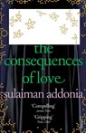 The Consequences of Love - Sulaiman Addonia - 9780099521143