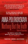 Nothing But the Truth - Anna Politkovskaya - 9780099526681