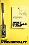 While Mortals Sleep - Kurt Vonnegut - 9780099529064