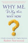 Why Me, Why This, Why Now? - Robin Norwood - 9780099534778