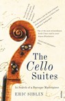 The Cello Suites - Eric Siblin - 9780099546788