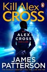 Kill Alex Cross - James Patterson - 9780099550044