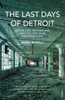 The Last Days of Detroit - Mark Binelli - 9780099553885