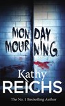 Monday Mourning - Kathy Reichs - 9780099556558