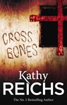 Cross Bones - Kathy Reichs - 9780099556572