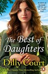 The Best of Daughters - Dilly Court - 9780099562580