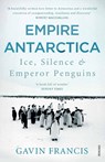 Empire Antarctica - Gavin Francis - 9780099565963