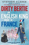 Dirty Bertie: An English King Made in France - Stephen Clarke - 9780099574323