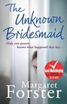 The Unknown Bridesmaid - Margaret Forster - 9780099581925