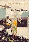 Fly Away Home - Christine Nostlinger - 9780099582854