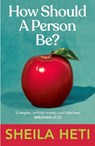 How Should a Person Be? - Sheila Heti - 9780099583561