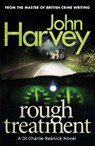 Rough Treatment - John Harvey - 9780099585671
