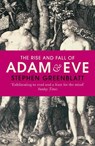 The Rise and Fall of Adam and Eve - Stephen Greenblatt - 9780099587224