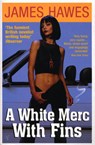 A White Merc With Fins - James Hawes - 9780099591511