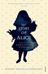 The Story of Alice - Robert Douglas-Fairhurst - 9780099594031