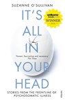 It's All in Your Head - Suzanne O'Sullivan - 9780099597858
