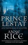 Prince Lestat and the Realms of Atlantis - Anne Rice - 9780099599371