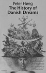 The History Of Danish Dreams - Peter Hoeg - 9780099599739