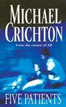 Five Patients - Michael Crichton - 9780099601111