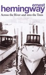 Across the River and into the Trees - Ernest Hemingway - 9780099909606