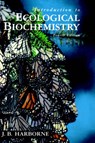 Introduction to Ecological Biochemistry - HARBORNE,  J. B. (University of Reading, Whiteknights, U.K.) - 9780123246851
