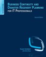 Business Continuity and Disaster Recovery Planning for IT Professionals - Susan (MCSE Snedaker - 9780124105263