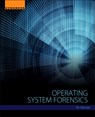 Operating System Forensics - RIC (GSEC,  CEH, CISSP,  WasHere Consulting, Instructor, Graduate Professional Studies, Brandeis University and Champlain College Division of Information Technology & Sciences) Messier - 9780128019498