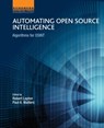 Automating Open Source Intelligence - Robert (Research Fellow at the Internet Commerce Security Laboratory Layton ; Paul A (Professor of Information Technology Watters - 9780128029169