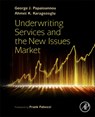 Underwriting Services and the New Issues Market - GEORGE J. (DISTINGUISHED PROFESSOR EMERITUS (FINANCE) AND ADJUNCT PROFESSOR,  Hofstra University, Hempstead, NY, USA) Papaioannou ; Ahmet K. (C. V. Starr Distinguished Professor of Finance and Investment Banking, Hofstra University, Hempstead, NY, USA) Karagozoglu - 9780128032824