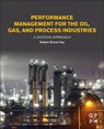 Performance Management for the Oil, Gas, and Process Industries - ROBERT BRUCE (CONSULTANT AND PROFESSIONAL ENGINEER,  Malaysia) Hey - 9780128104460