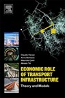 Economic Role of Transport Infrastructure - CLAUDIO (UNIVERSITY OF GENOA,  Genoa, Italy) Ferrari ; Anna (University of Genoa, Genoa, Italy) Bottasso ; Maurizio (University of Genoa, Genoa, Italy) Conti ; Alessio (Newcastle University, Newcastle upon Tyne, UK) Tei - 9780128130964