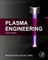 Plasma Engineering - MICHAEL (DEPARTMENT OF MECHANICAL AND AEROSPACE ENGINEERING,  School of Engineering and Applied Science, The George Washington University, Washington, DC) Keidar ; Isak (Professor, Faculty of Engineering, Tel Aviv University) Beilis - 9780128137024