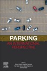 Parking - DORINA (SENIOR LECTURER IN URBAN PLANNING,  School of Earth and Environmental Sciences, University of Queensland, Australia) Pojani ; Jonathan (Professor in Human Geography, School of Earth and Environmental Sciences, University of Queensland, Australia) Corcoran ; Neil (Professor in Urban and Regio - 9780128152652
