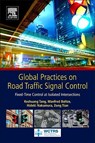 Global Practices on Road Traffic Signal Control - KESHUANG (ASSOCIATE PROFESSOR,  Department of Transportation Information and Control Engineering, Tongji University, Shanghai, China) Tang ; Manfred (Professor, Institute for Transport Planning and Traffic Engineering, Technische Universitat Darmstadt, Germany) Boltze ; Hideki (Professor in Transpor - 9780128153024