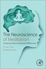 The Neuroscience of Meditation - Yi-Yuan (Professor of Health Neuroscience and Prevention Science Tang ; Rongxiang (Department of Psychiatry Tang - 9780128182666