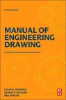Manual of Engineering Drawing - Colin H. (Engineering Standards Consultant Simmons ; Dennis E. (Former Lecturer Maguire ; Neil (Production Design Manager) Phelps - 9780128184820