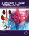 Biomarkers in Kidney Transplantation - Dr Smita (Additional Professor of Clinical Pharmacology Department of Pharmacology Pattanaik ; Dr Ashish (Professor and Head Sharma - 9780128240694