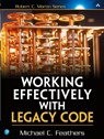 Working Effectively with Legacy Code - Michael Feathers - 9780131177055