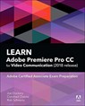 Learn Adobe Premiere Pro CC for Video Communication - Joe Dockery ; Conrad Chavez ; Rob Schwartz - 9780134878577