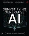 Demystifying Generative AI - Jerome Henry ; Robert Barton - 9780135429419