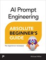 AI Prompt Engineering Absolute Beginner’s Guide - Michael Miller - 9780135570463